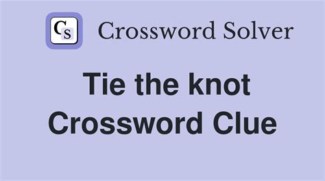 tie the knot crossword|ties the knot crossword clue.